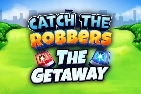Catch The Robbers The Getaway