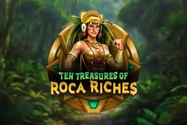 Ten Treasures of Roca Riches