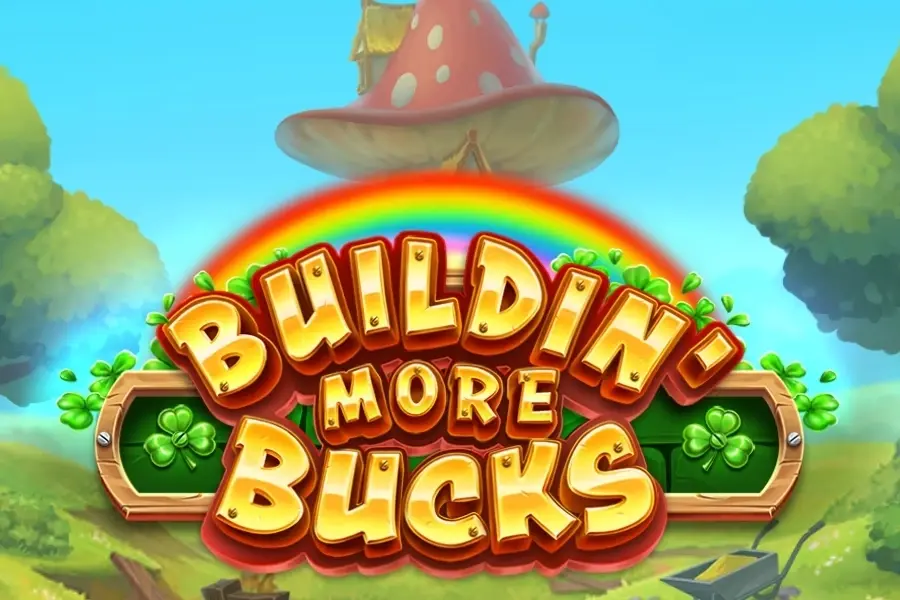 Buildin' More Bucks
